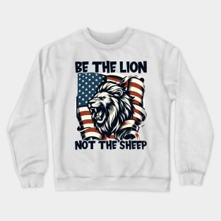 Be The Lion Not The Sheep American Patriotic Kid Men Veteran Crewneck Sweatshirt